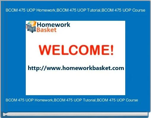 BCOM 475 UOP Homework,BCOM 475 UOP Tutorial,BCOM 475 UOP Course