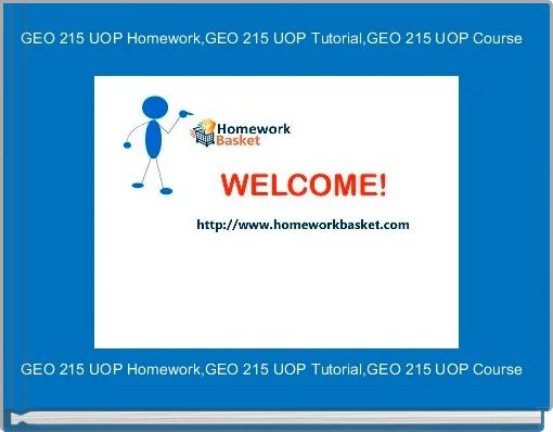 GEO 215 UOP Homework,GEO 215 UOP Tutorial,GEO 215 UOP Course