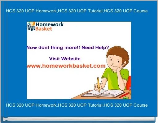HCS 320 UOP Homework,HCS 320 UOP Tutorial,HCS 320 UOP Course