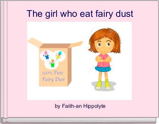  The girl who eat fairy dust