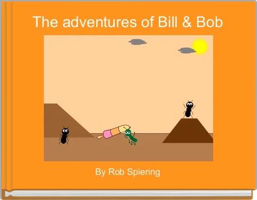 The adventures of Bill & Bob
