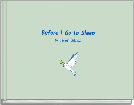Front cover of 'Before I Go to Sleep By Janet Silcox' 