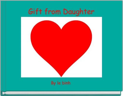 Gift from Daughter