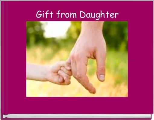 Gift from Daughter