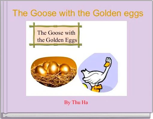  The Goose with the Golden eggs