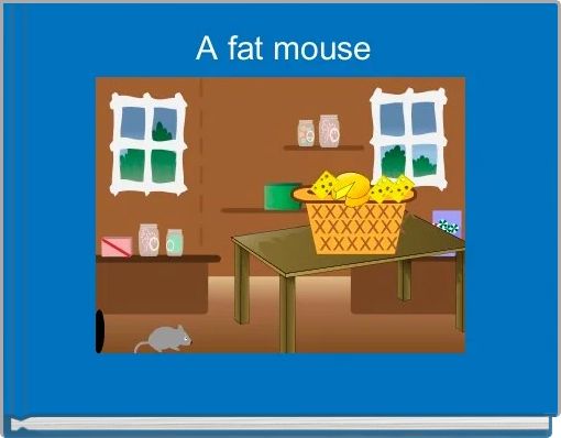  A fat mouse