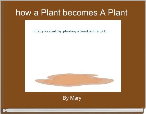how a Plant becomes A Plant 