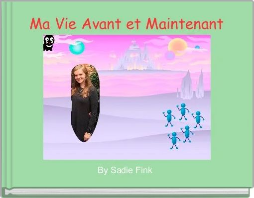 Front cover of 'Ma Vie Avant et Maintenant' 