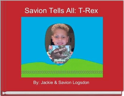 Book Cover for: Savion Tells All: T-Rex