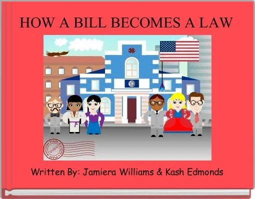 HOW A BILL BECOMES A LAW 
