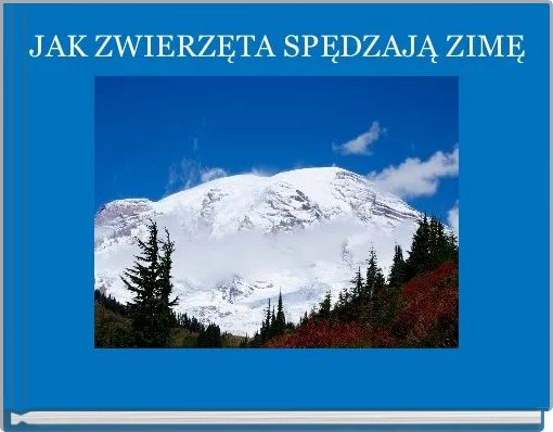 Book Cover for:  JAK ZWIERZĘTA SPĘDZAJĄ ZIMĘ