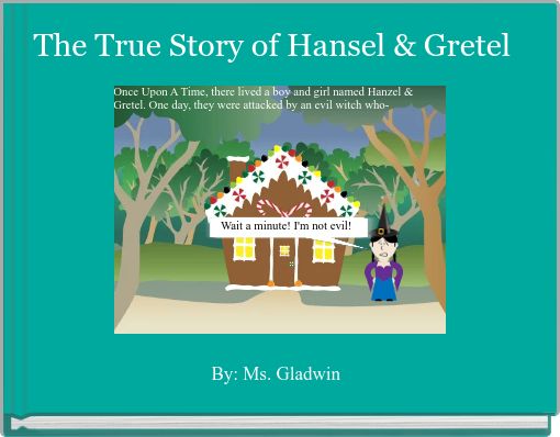 The True Story of Hansel & Gretel