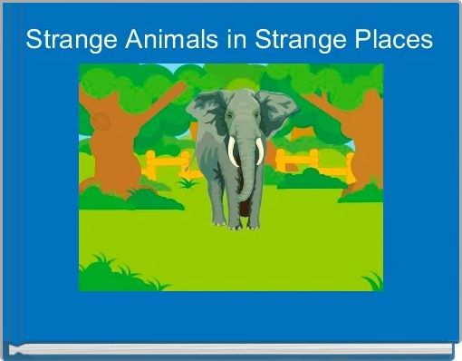  Strange Animals in Strange Places 
