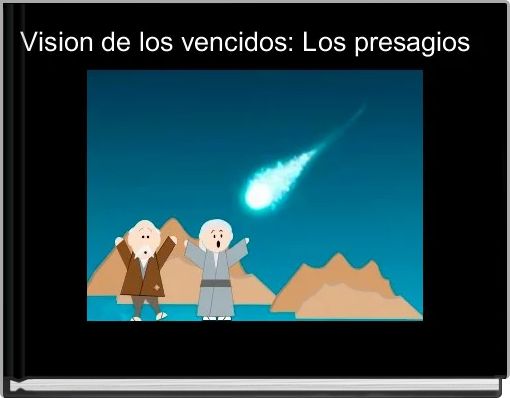 Vision de los vencidos: Los presagios  