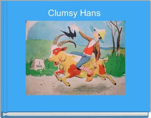 Clumsy Hans 