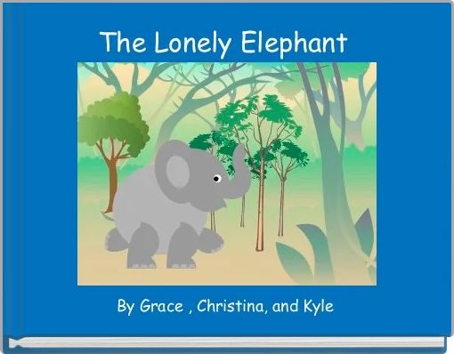 The Lonely Elephant 