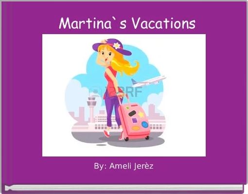 Front cover of '    Martina`s Vacations  ' 