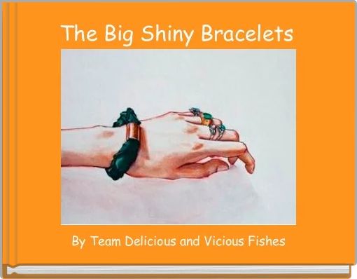 The Big Shiny Bracelets 