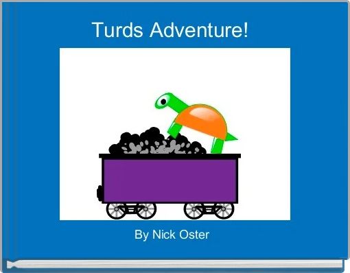Turds Adventure! 