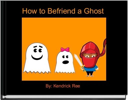 Front cover of 'How to Befriend a Ghost ' 
