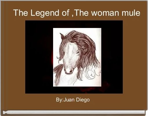  The Legend of ,The woman mule
