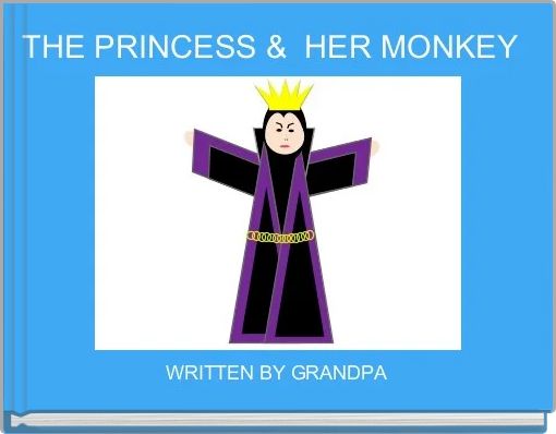 THE PRINCESS &  HER MONKEY 