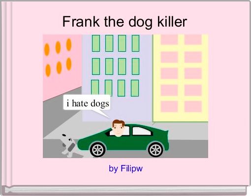  Frank the dog killer 