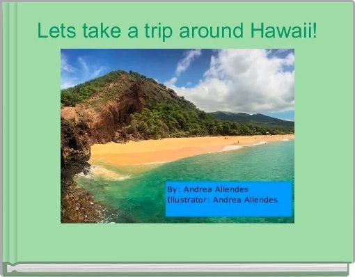 Front cover of 'Lets take a trip around Hawaii!' 