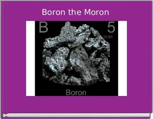 Boron the Moron 