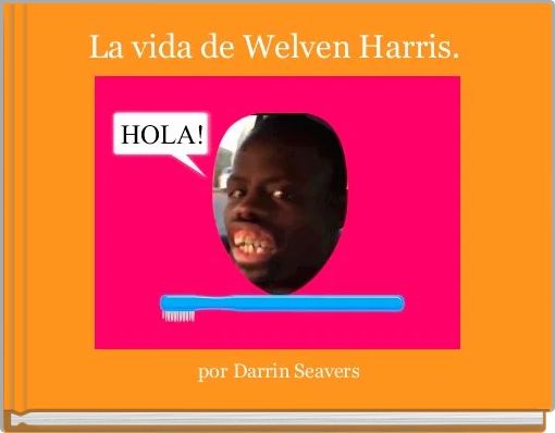La vida de Welven Harris. 