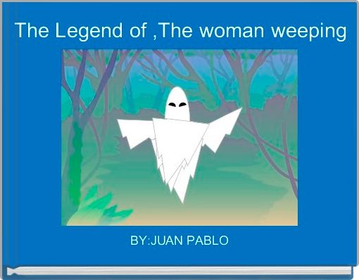 Book Cover for: The Legend of ,The woman weeping