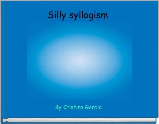 Silly syllogism 