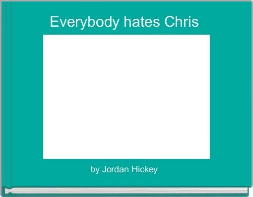 Everybody hates Chris
