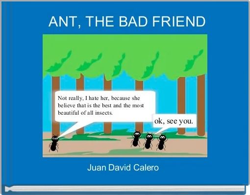  ANT, THE BAD FRIEND