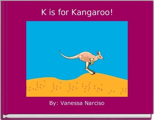 K is for Kangaroo!