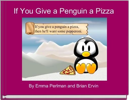 If You Give a Penguin a Pizza