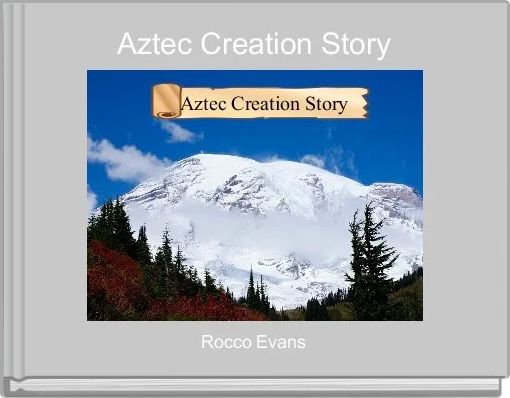 Aztec Creation Story