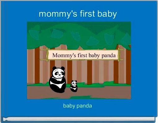 mommy's first baby 