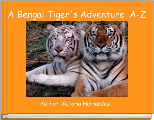 A Bengal Tiger's Adventure A-Z