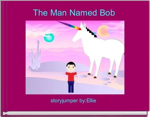 The Man Named Bob 