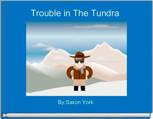 Trouble in The Tundra 