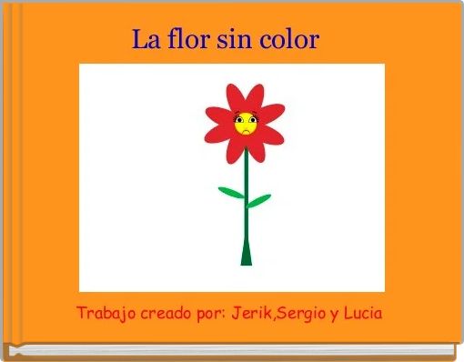 Front cover of 'La flor sin color  ' 