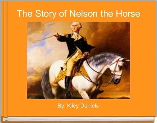 Front cover of 'The Story of Nelson the Horse' 