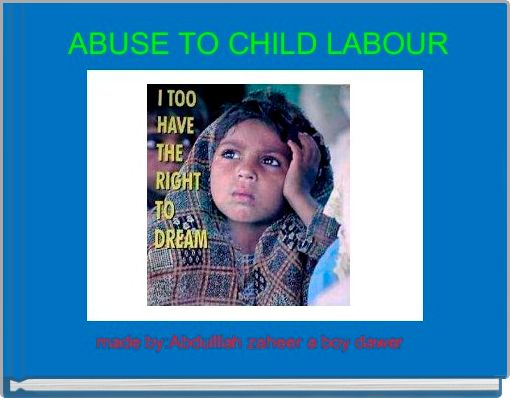  ABUSE TO CHILD LABOUR