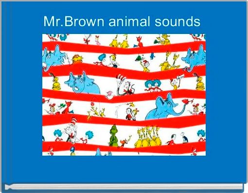 Mr.Brown animal sounds 