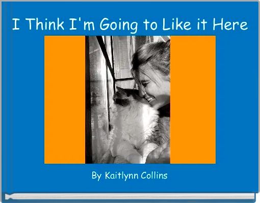 I Think I'm Going to Like it Here