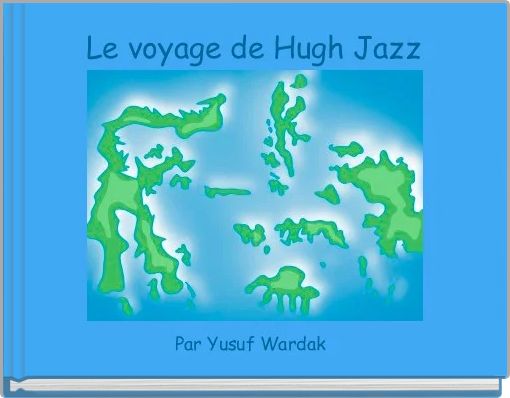 Front cover of 'Le voyage de Hugh Jazz' 