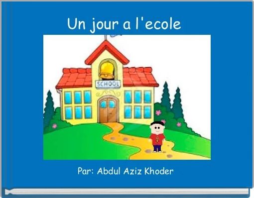 Front cover of 'Un jour a l'ecole ' 