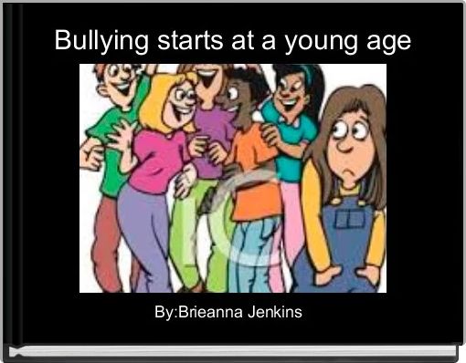 Front cover of 'Bullying starts at a young age' 