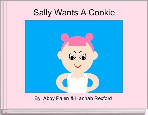 Front cover of 'Sally Wants A Cookie' 